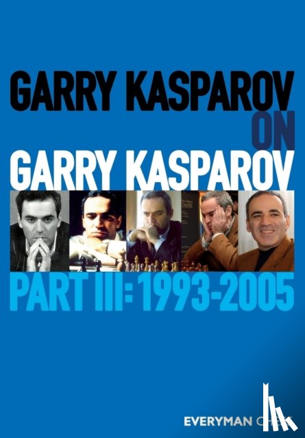 Kasparov, Garry - Garry Kasparov on Garry Kasparov, Part 3