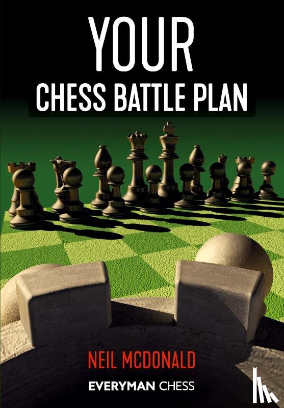 McDonald, Neil - Your Chess Battle Plan