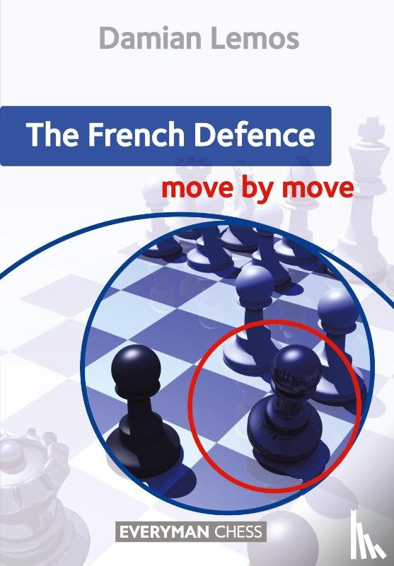 Lemos, Damian - The French Defence: Move by Move