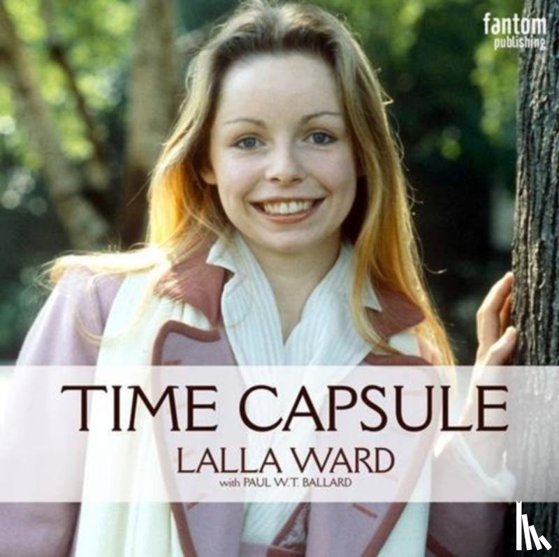 Ballard, Paul W T - Lalla Ward - Time Capsule