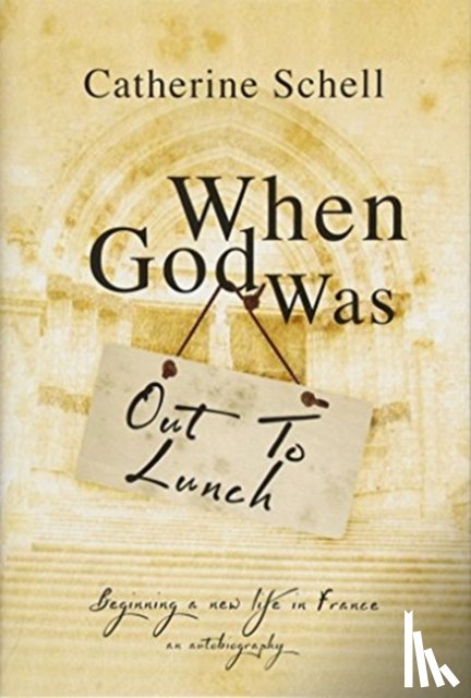 Schell, Catherine - When God Was Out to Lunch