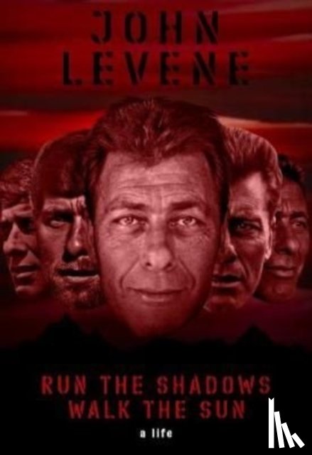 Levene, John - Run the Shadows, Walk the Sun