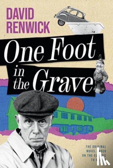 Renwick, David - One Foot in the Grave