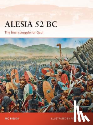 Fields, Nic - Alesia 52 BC
