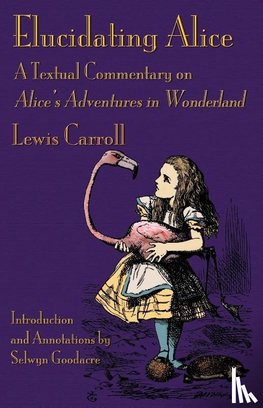 Carroll, Lewis (Christ Church College - Elucidating Alice