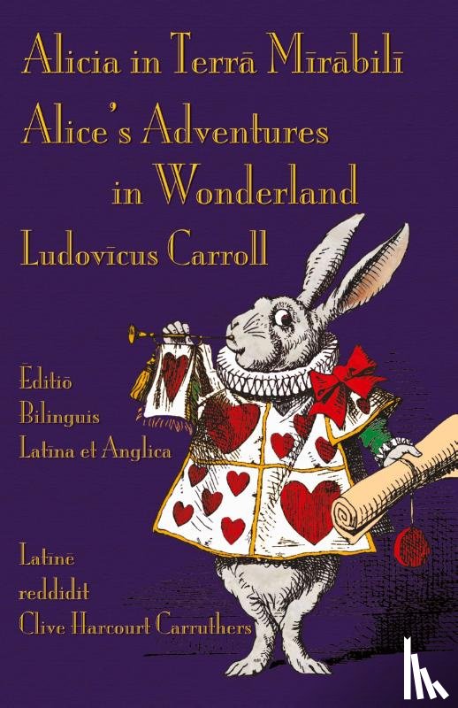 Carroll, Lewis - Alicia in Terra Mirabili - Editio Bilinguis Latina et Anglica