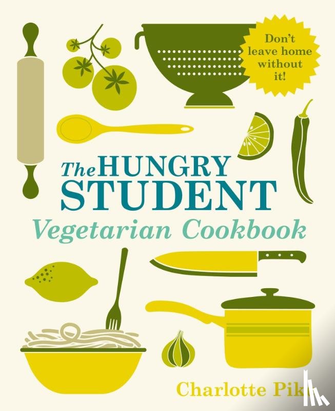 Pike, Charlotte - The Hungry Student Vegetarian Cookbook