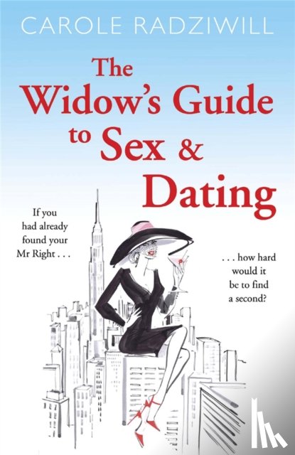 Radziwill, Carole - The Widow's Guide to Sex and Dating