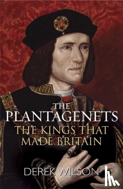 Wilson, Derek - The Plantagenets