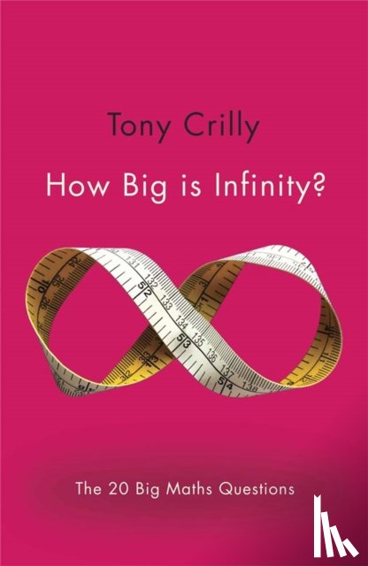 Crilly, Tony - How Big is Infinity?