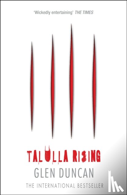 Duncan, Glen - Talulla Rising (The Last Werewolf 2)