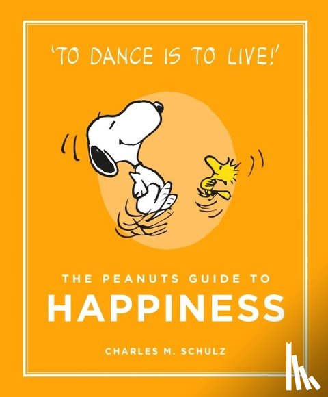 Schulz, Charles M. - The Peanuts Guide to Happiness