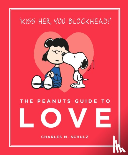 Schulz, Charles M. - The Peanuts Guide to Love