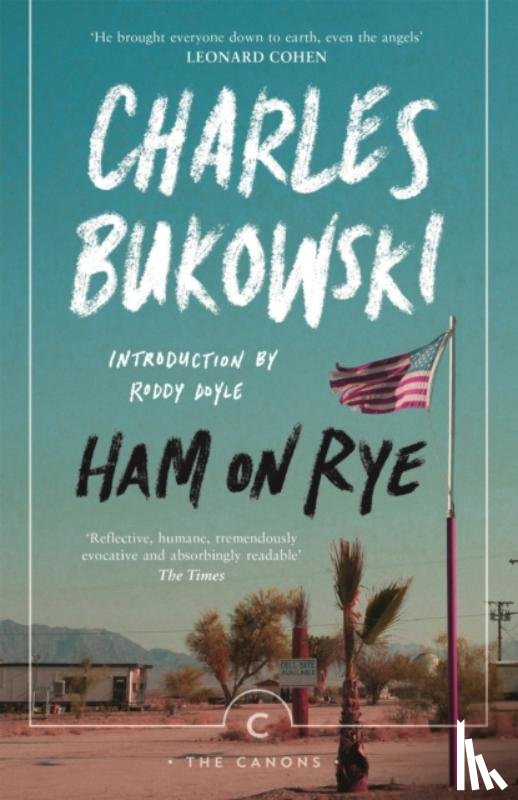 Bukowski, Charles - Ham On Rye