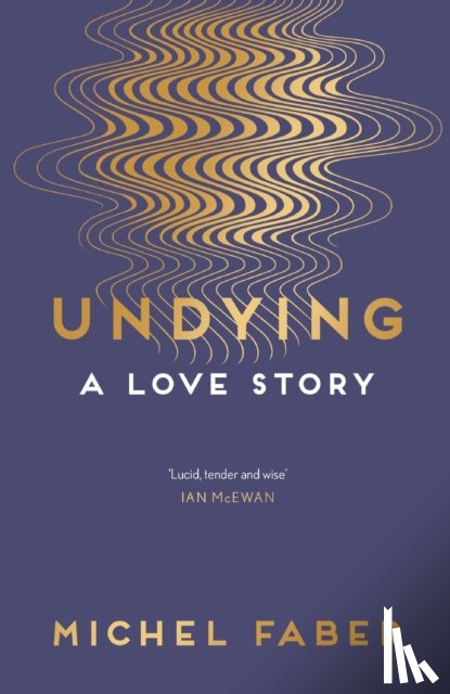 Faber, Michel - Undying