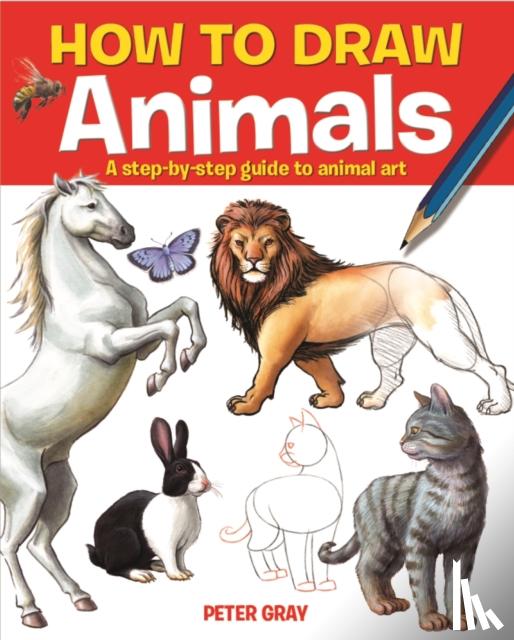 Gray, Peter - How to Draw Animals
