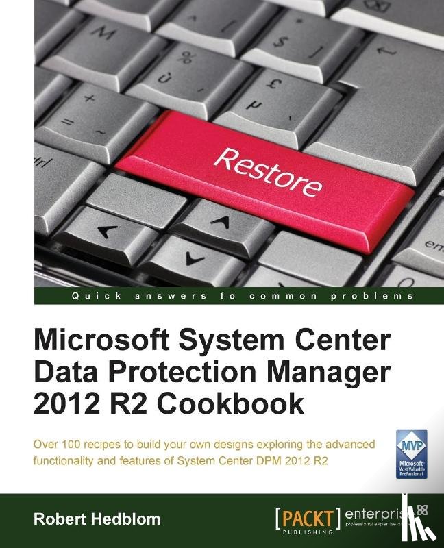 Hedblom, Robert - Microsoft System Center Data Protection Manager 2012 R2 Cookbook