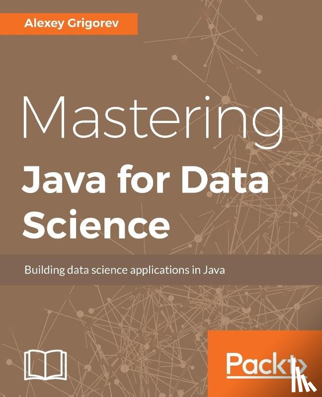 Grigorev, Alexey - Mastering Java for Data Science