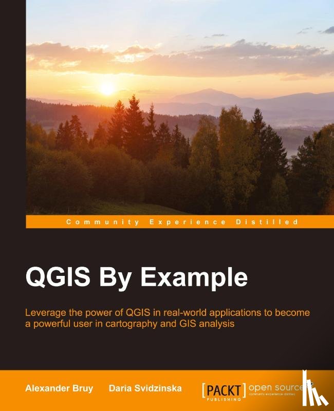 Bruy, Alexander, Svidzinska, Daria - QGIS By Example