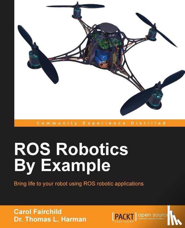 Fairchild, Carol, Harman, Dr. Thomas L. - ROS Robotics By Example