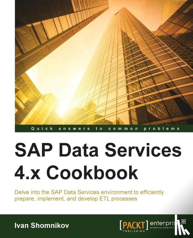 Shomnikov, Ivan - SAP Data Services 4.x Cookbook