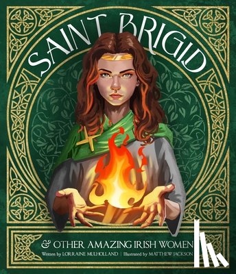 Mulholland, Lorraine - Saint Brigid & Other Amazing Irish Women