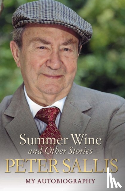 Sallis, Peter - Peter Sallis - Summer Wine & Other Stories