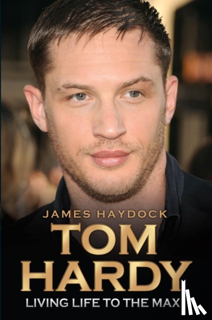 Haydock, James - Tom Hardy - Rise of a Legend