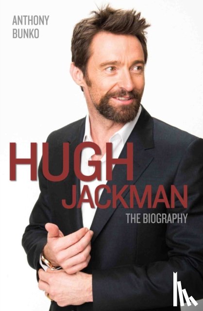 Bunko, Anthony - Hugh Jackman - The Biography