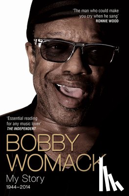 Womack, Bobby - Bobby Womack My Story 1944-2014