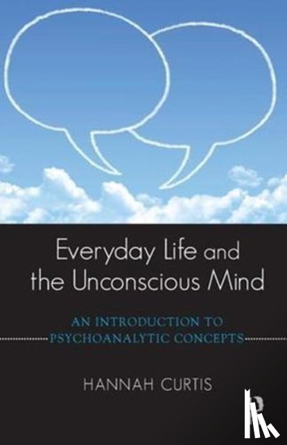 Curtis, Hannah - Everyday Life and the Unconscious Mind