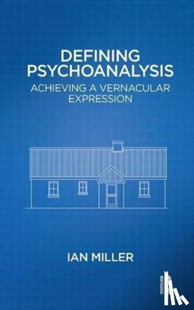 Miller, Ian - Defining Psychoanalysis