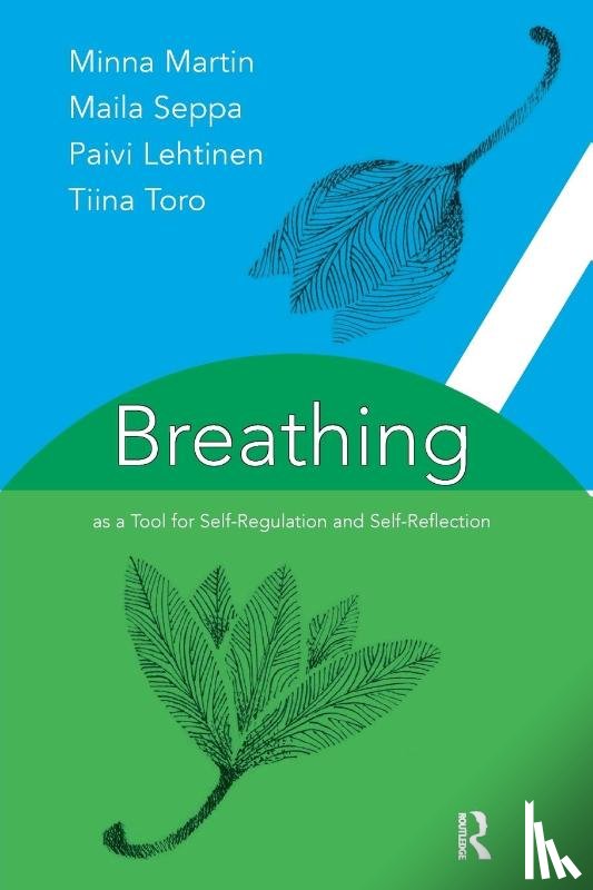 Lehtinen, Paivi, Martin, Minna, Seppa, Maila, Toro, Tiina - Breathing as a Tool for Self-Regulation and Self-Reflection
