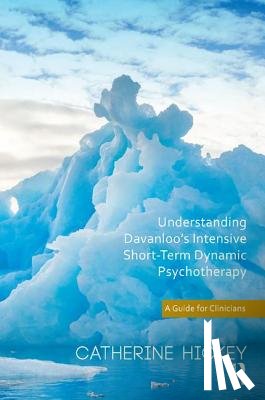 Hickey, Catherine - Understanding Davanloo's Intensive Short-Term Dynamic Psychotherapy