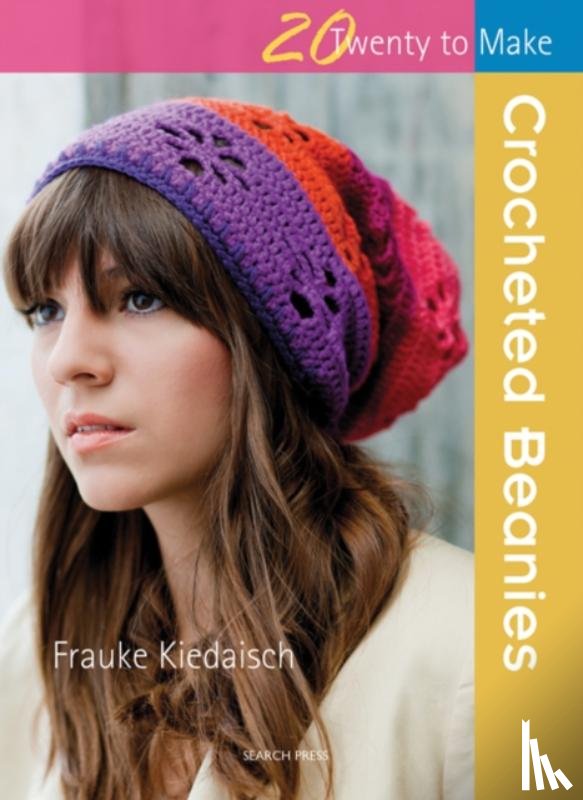 Kiedaisch, Frauke - 20 to Crochet: Crocheted Beanies