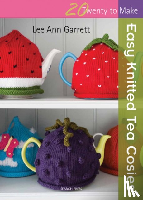 Garrett, Lee Ann - 20 to Knit: Easy Knitted Tea Cosies