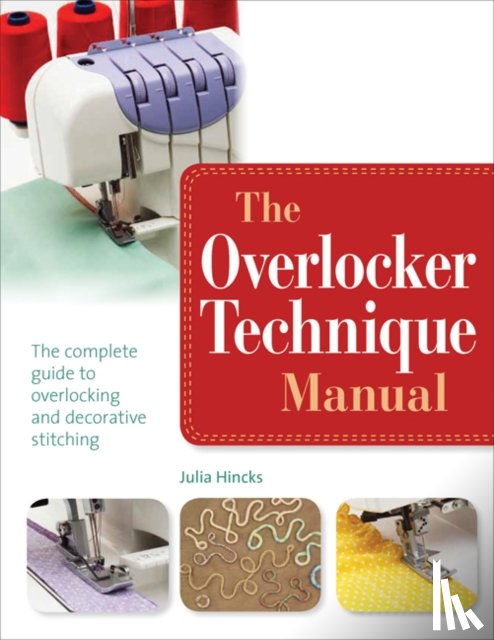 Hincks, Julia - The Overlocker Technique Manual