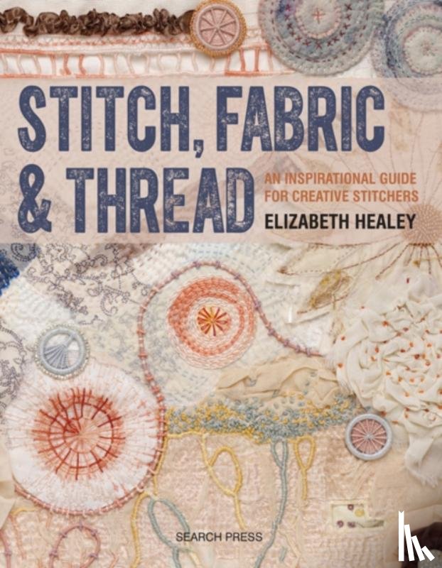 Healey, Elizabeth - Stitch, Fabric & Thread