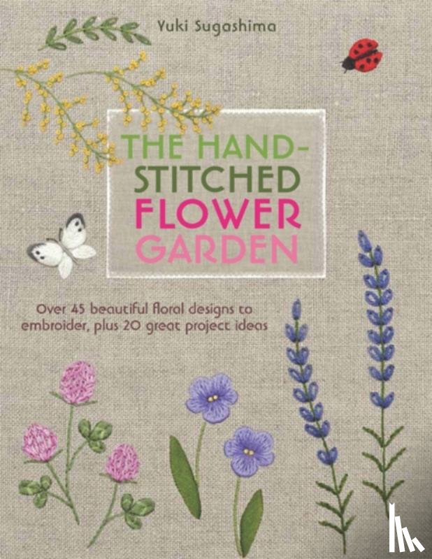 Sugashima, Yuki - The Hand-Stitched Flower Garden