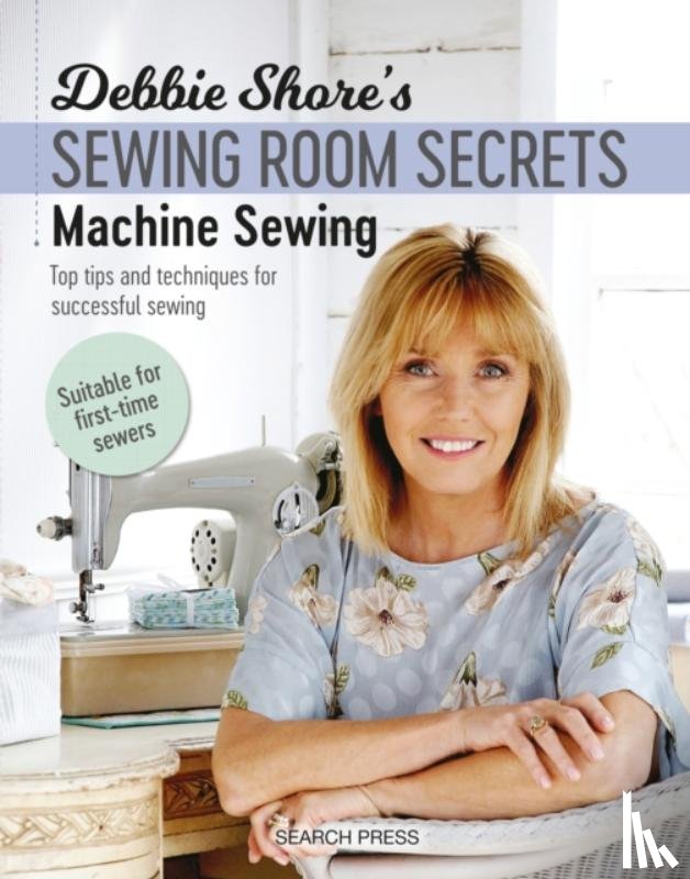 Shore, Debbie - Debbie Shore's Sewing Room Secrets: Machine Sewing
