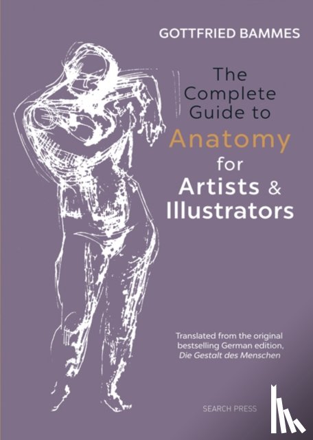 Bammes, Gottfried - The Complete Guide to Anatomy for Artists & Illustrators