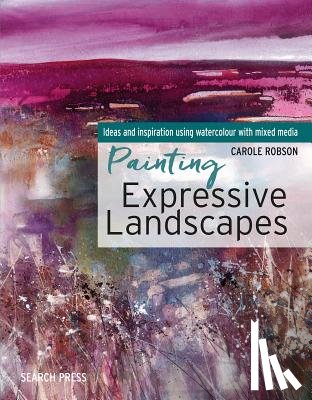Robson, Carole - Painting Expressive Landscapes