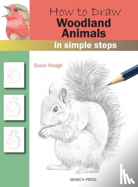 Hodge, Susie - How to Draw: Woodland Animals
