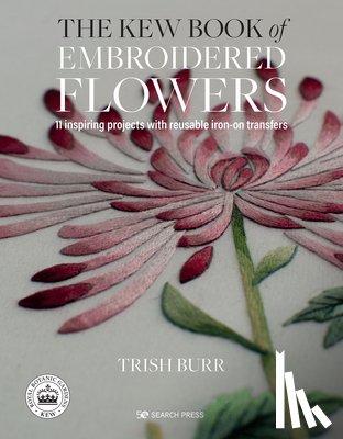 Burr, Trish - The Kew Book of Embroidered Flowers (Folder edition)