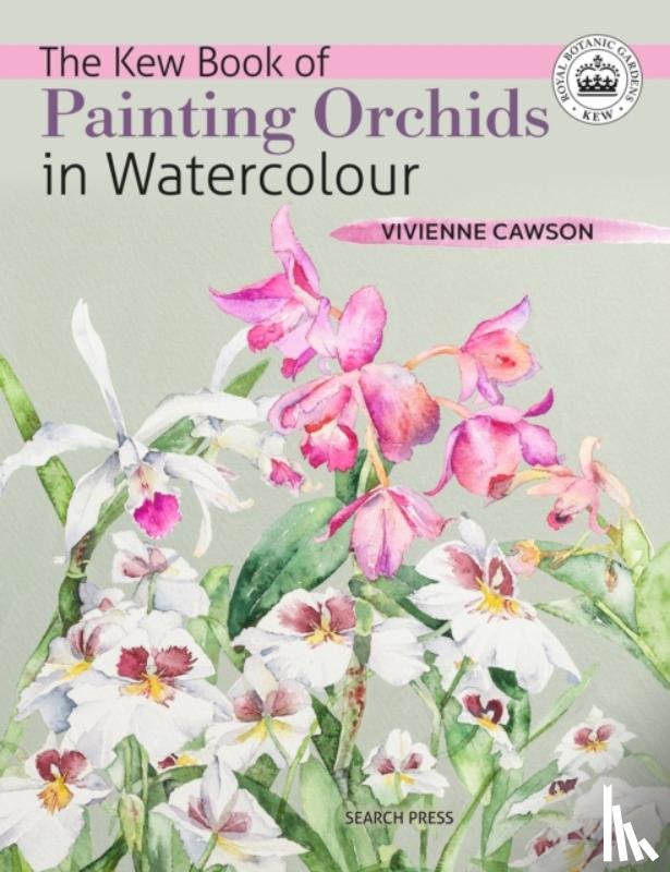 Cawson, Vivienne - The Kew Book of Painting Orchids in Watercolour