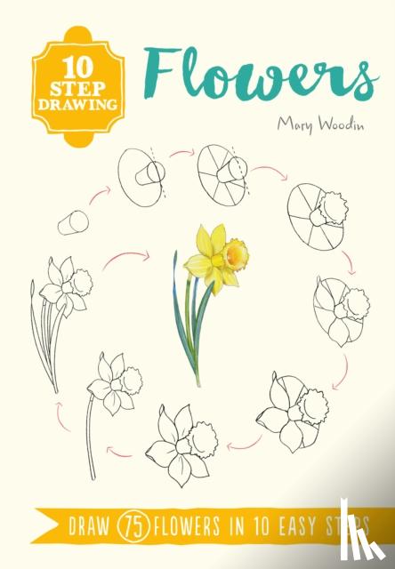 Woodin, Mary - 10 Step Drawing: Flowers
