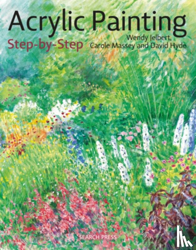 Jelbert, Wendy, Massey, Carole, Hyde, David - Acrylic Painting Step-by-Step
