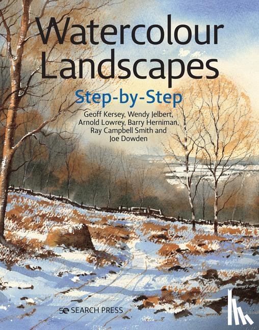 Kersey, Geoff, Jelbert, Wendy, Lowrey, Arnold, Smith, Ray Campbell - Watercolour Landscapes Step-by-Step