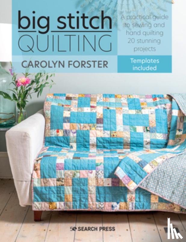 Forster, Carolyn - Big Stitch Quilting