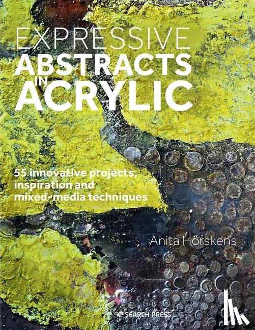 Hoerskens, Anita - Expressive Abstracts in Acrylic